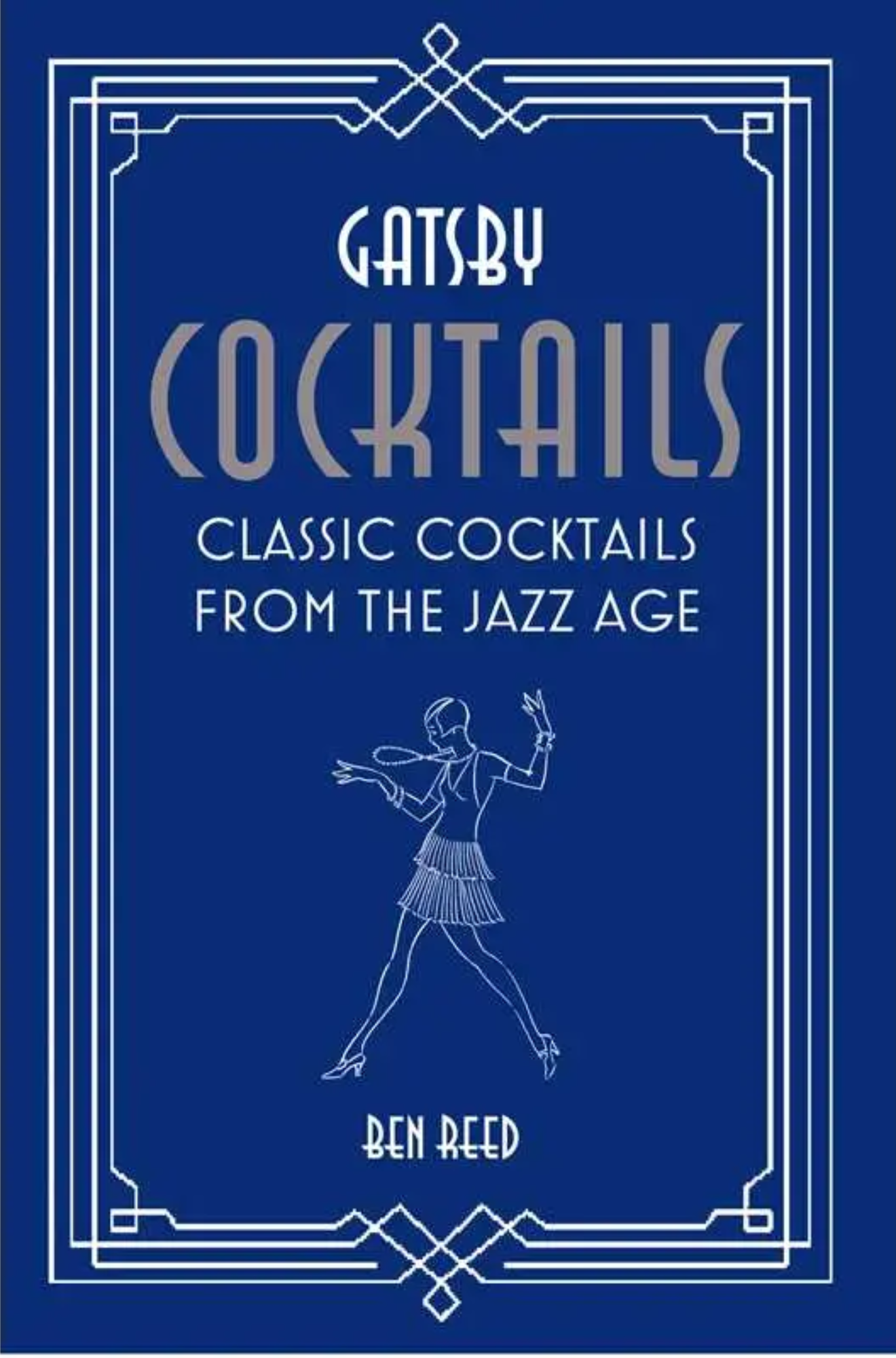 Gatsby Cocktails By Ben Reed