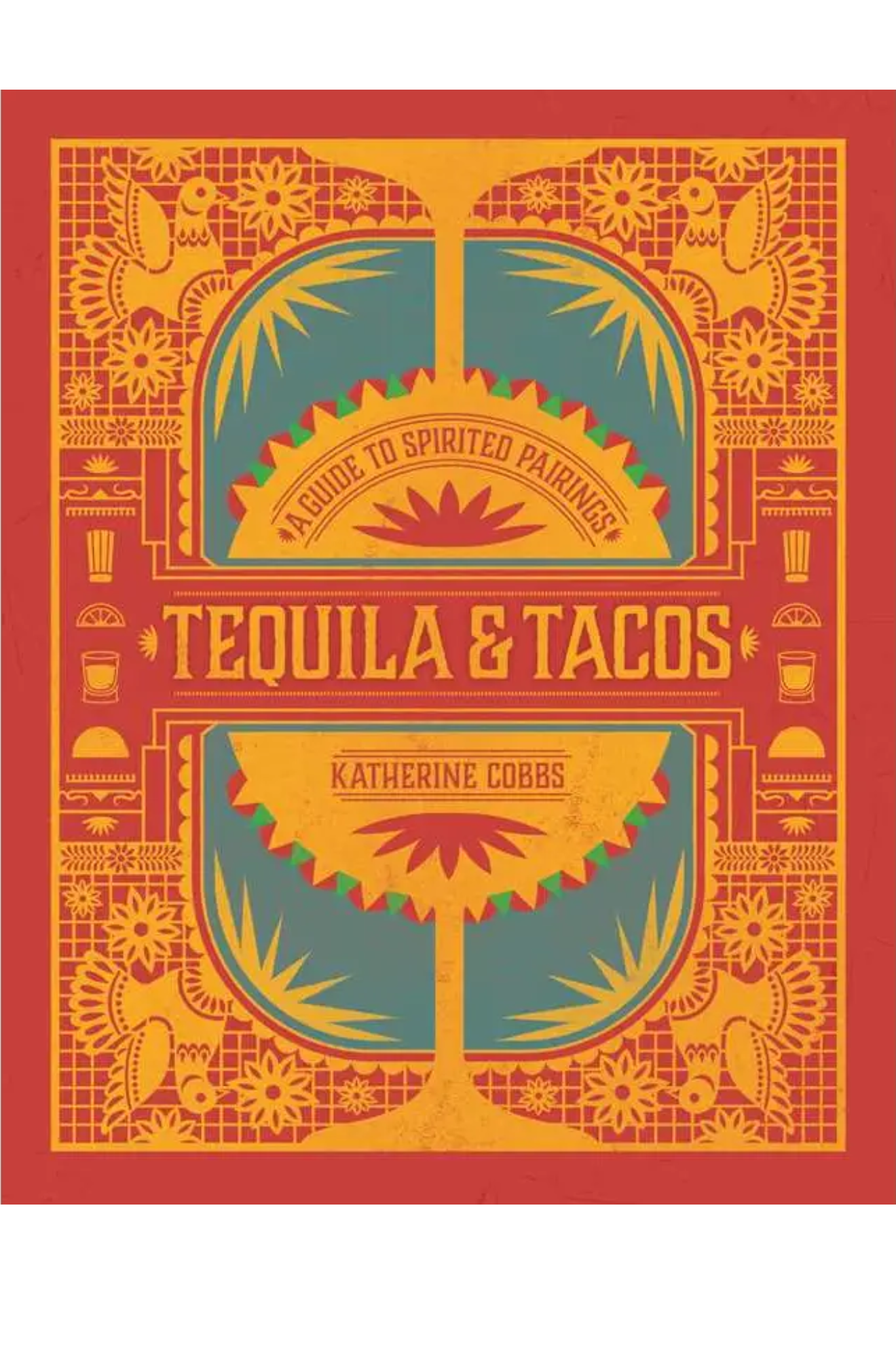 Tequila & Tacos By Katherine Cobbs